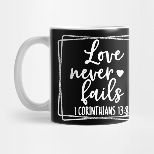 Love Never Fails Religious Christian Faith T-Shirt by joyjeff